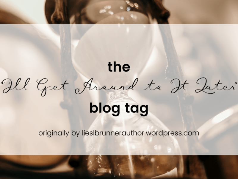 I’ll get around to it later… Book&nbsp;Tag!!!